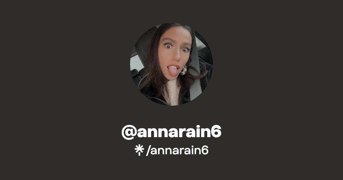 annarain6 - Find @annarain6 Onlyfans - Linktree