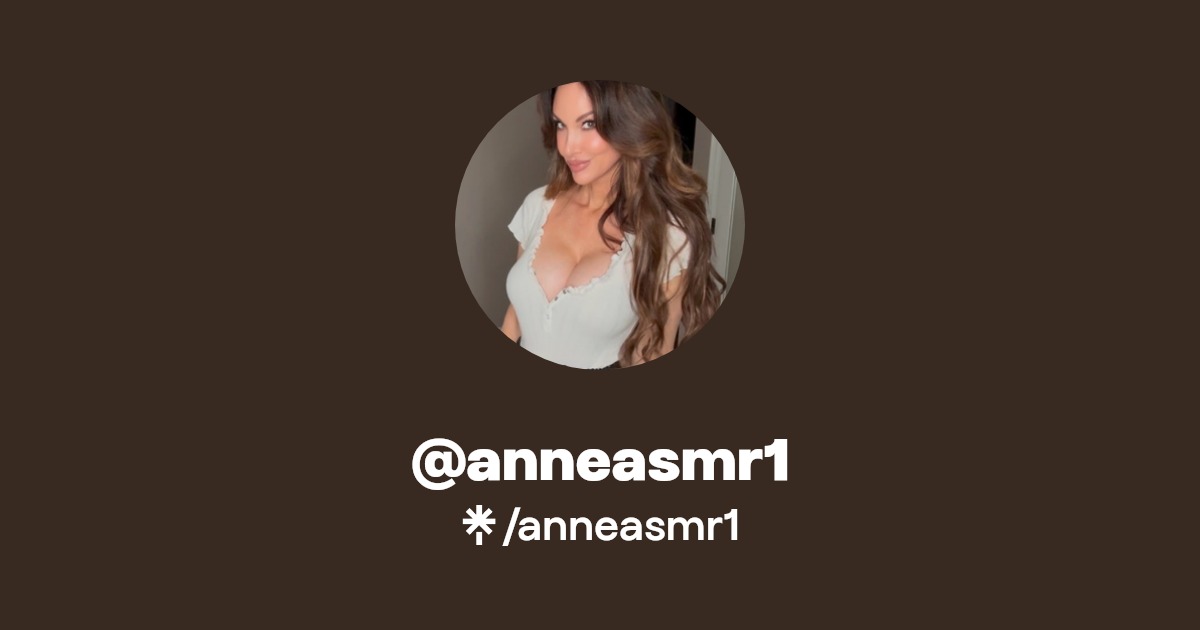 anneasmr1 - Find @anneasmr1 Onlyfans - Linktree