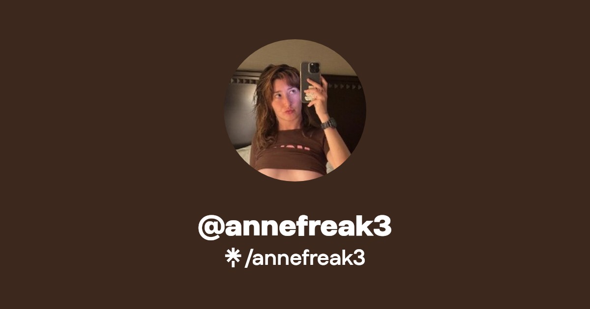 annefreak3 - Find @annefreak3 Onlyfans - Linktree