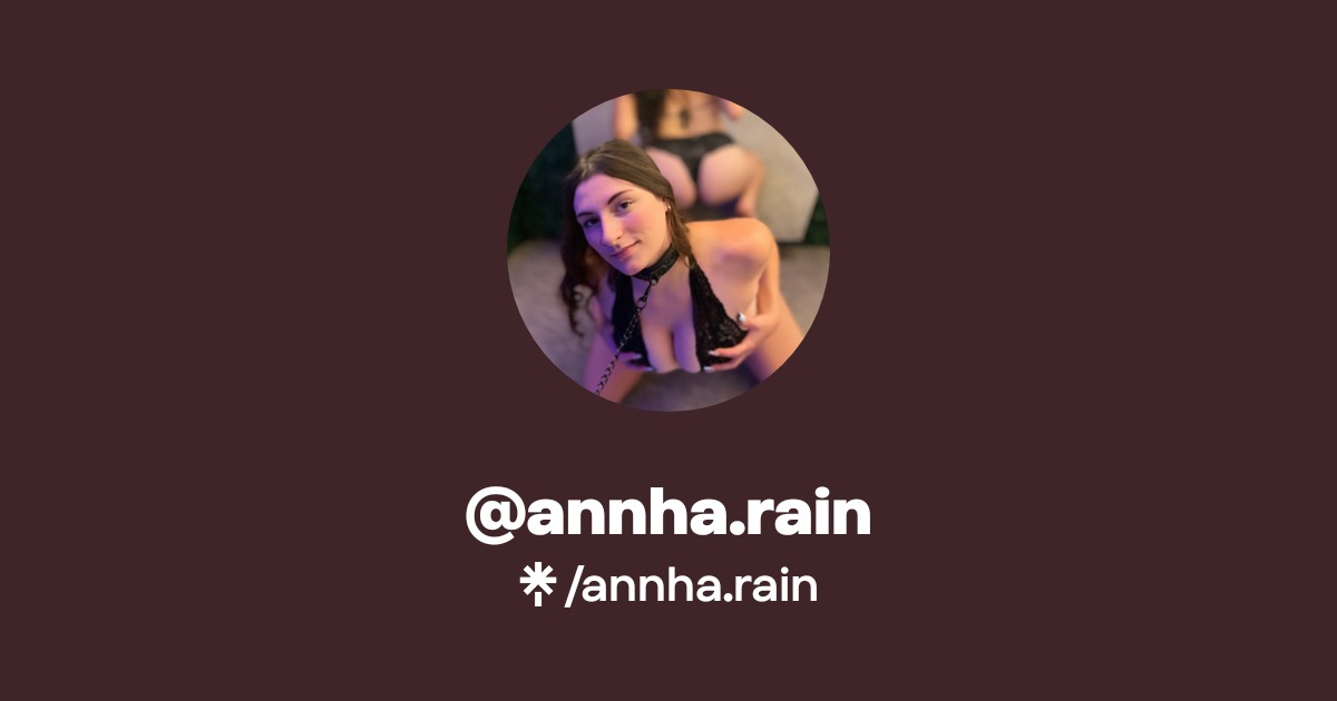 annha.rain - Find @annha.rain Onlyfans - Linktree