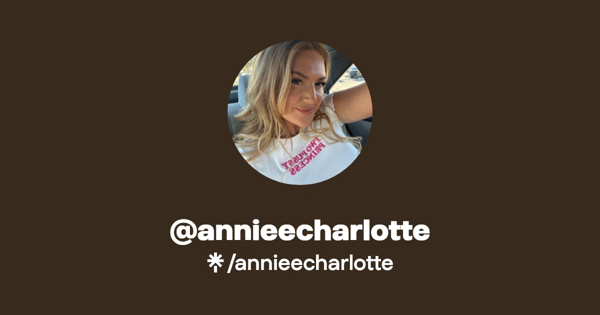 annieecharlotte - Find @annieecharlotte Onlyfans - Linktree