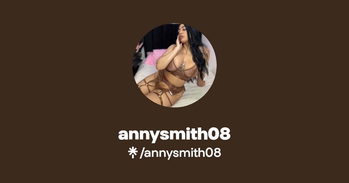 annysmith08 - Find annysmith08 Onlyfans - Linktree