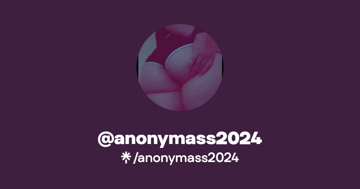 anonymass2024 - Find @anonymass2024 Onlyfans - Linktree