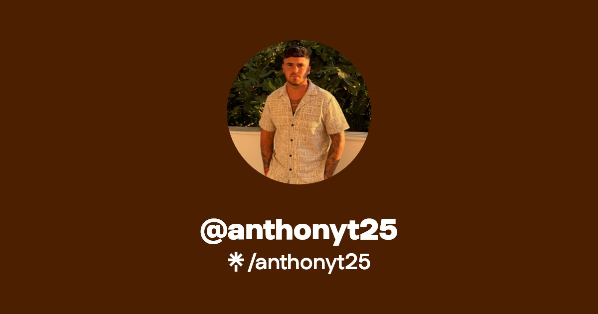 anthonyt25 - Find @anthonyt25 Onlyfans - Linktree