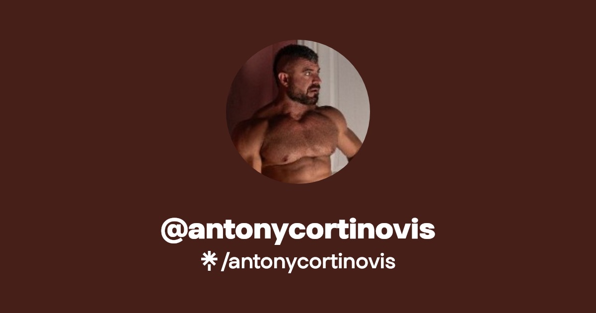 antonycortinovis - Find @antonycortinovis Onlyfans - Linktree