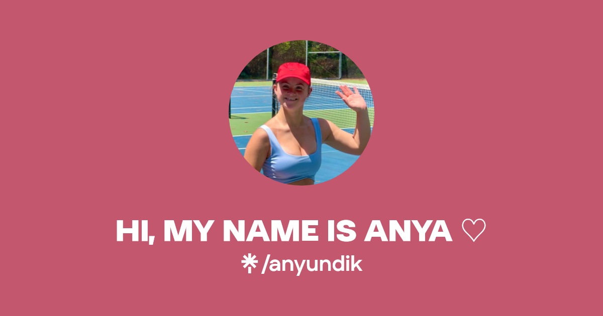 HI, MY NAME IS ANYA ♡ | Instagram, TikTok | Linktree