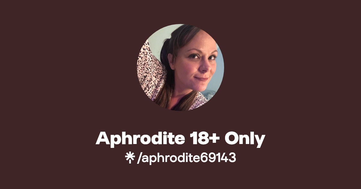Aphrodite 18+ Only - Find Aphrodite 18+ Only Onlyfans - Linktree