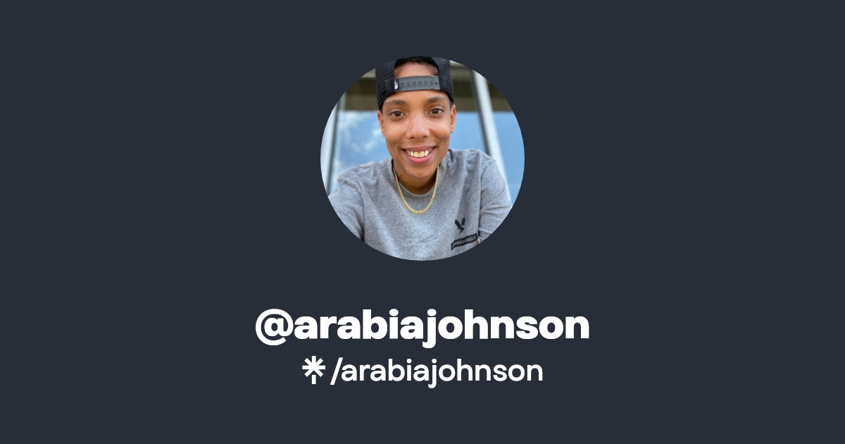 arabiajohnson | Instagram | Linktree