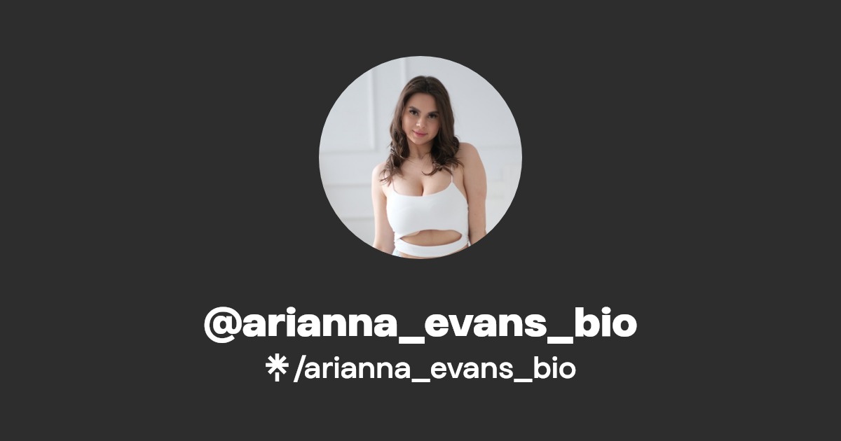 arianna_evans_bio - Find @arianna_evans_bio Onlyfans - Linktree