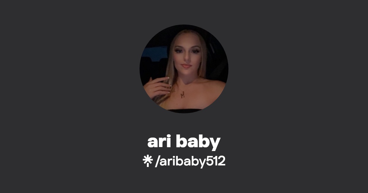 ari baby - Find ari baby Onlyfans - Linktree