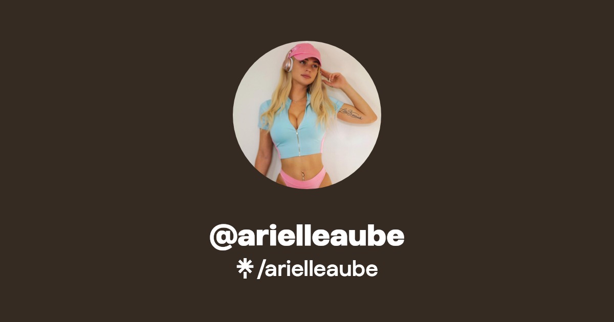arielleaube - Find @arielleaube Onlyfans - Linktree