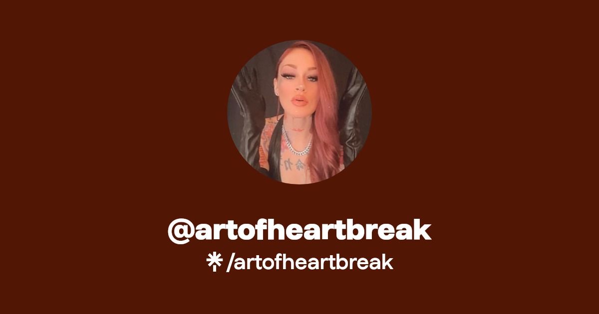 artofheartbreak Find artofheartbreak Onlyfans Linktree