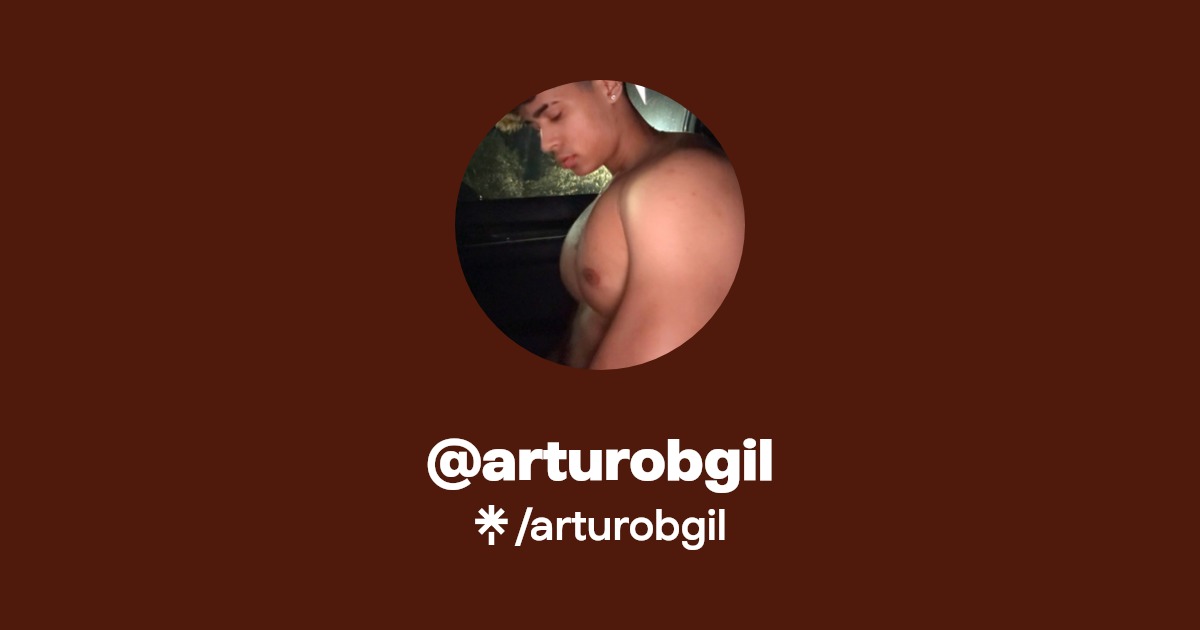 arturobgil - Find @arturobgil Onlyfans - Linktree