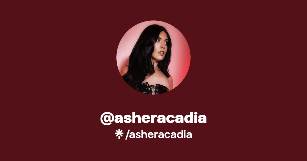 asheracadia - Find @asheracadia Onlyfans - Linktree