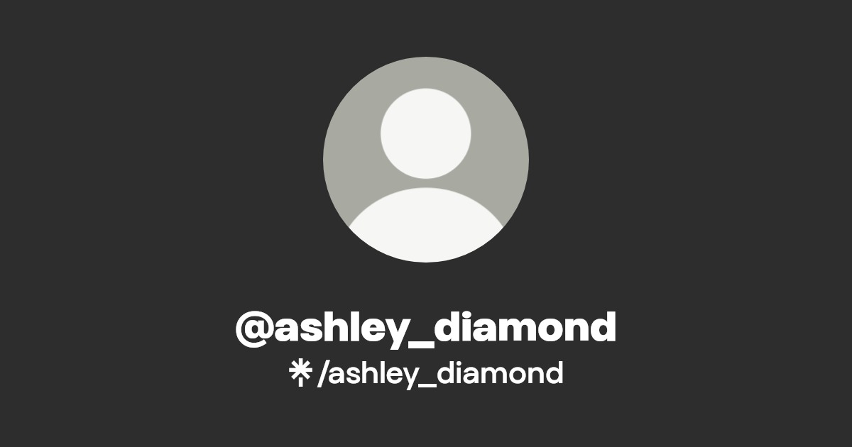 ashley_diamond - Find @ashley_diamond Onlyfans - Linktree