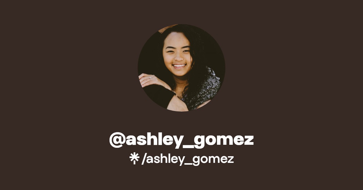 ashley_gomez | Instagram, TikTok, Twitch | Linktree