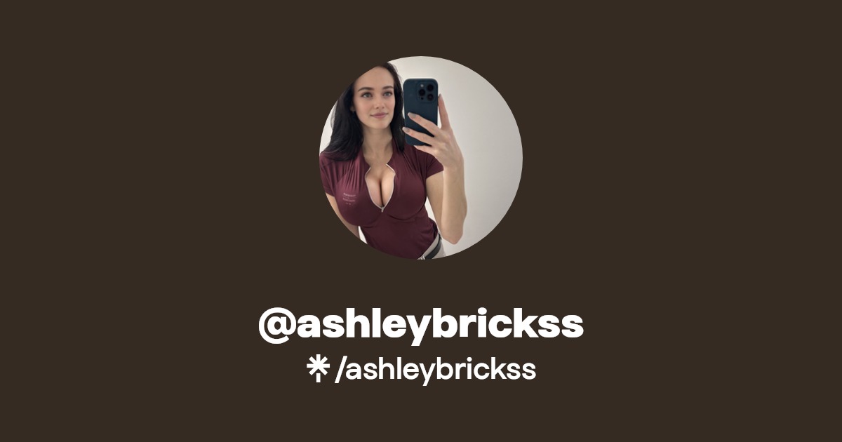 ashleybrickss - Find @ashleybrickss Onlyfans - Linktree
