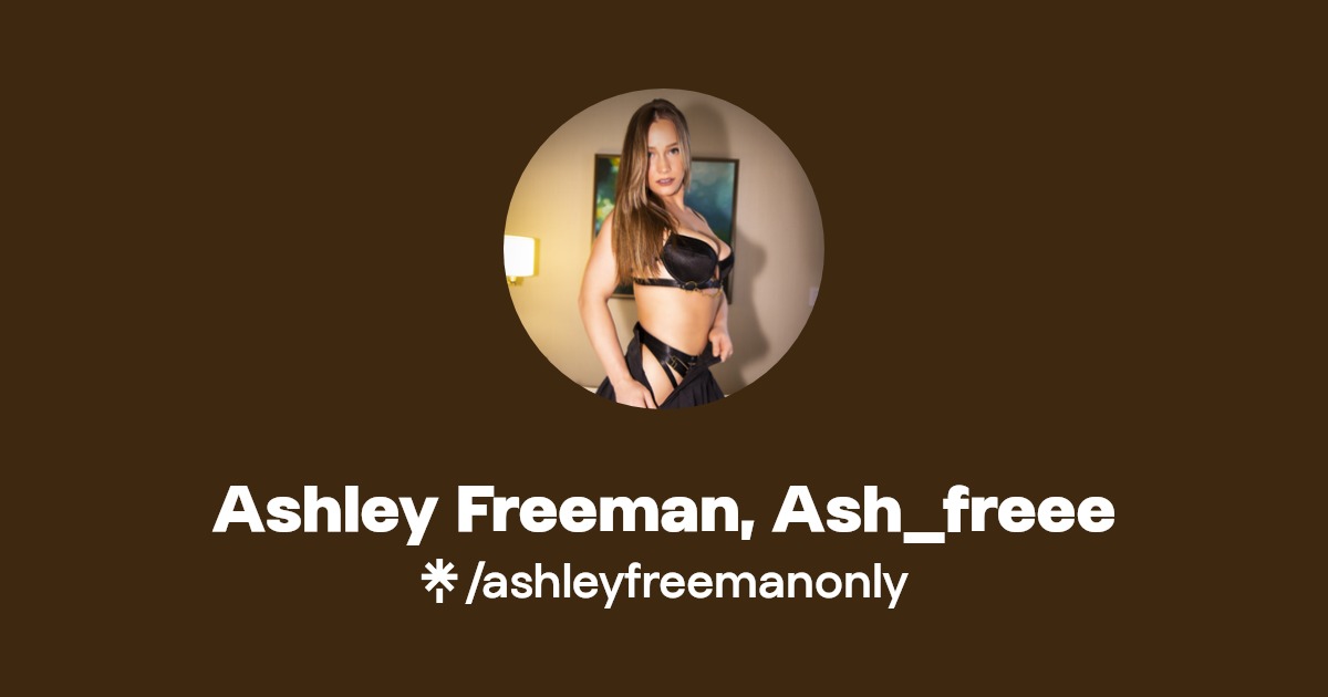 Ashley Freeman, Ash_freee | Linktree