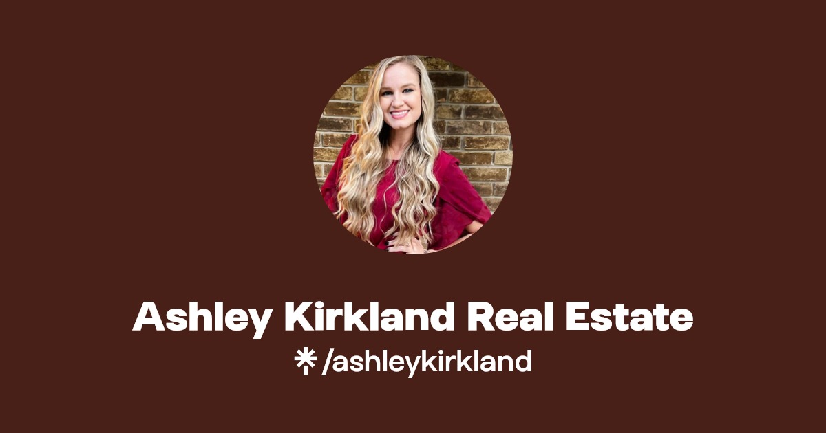 Ashley Kirkland Real Estate Instagram, Facebook Linktree