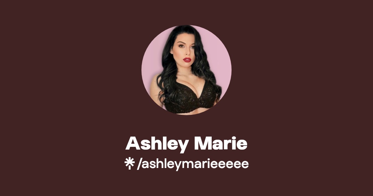 Ashley Marie - Find Ashley Marie Onlyfans - Linktree