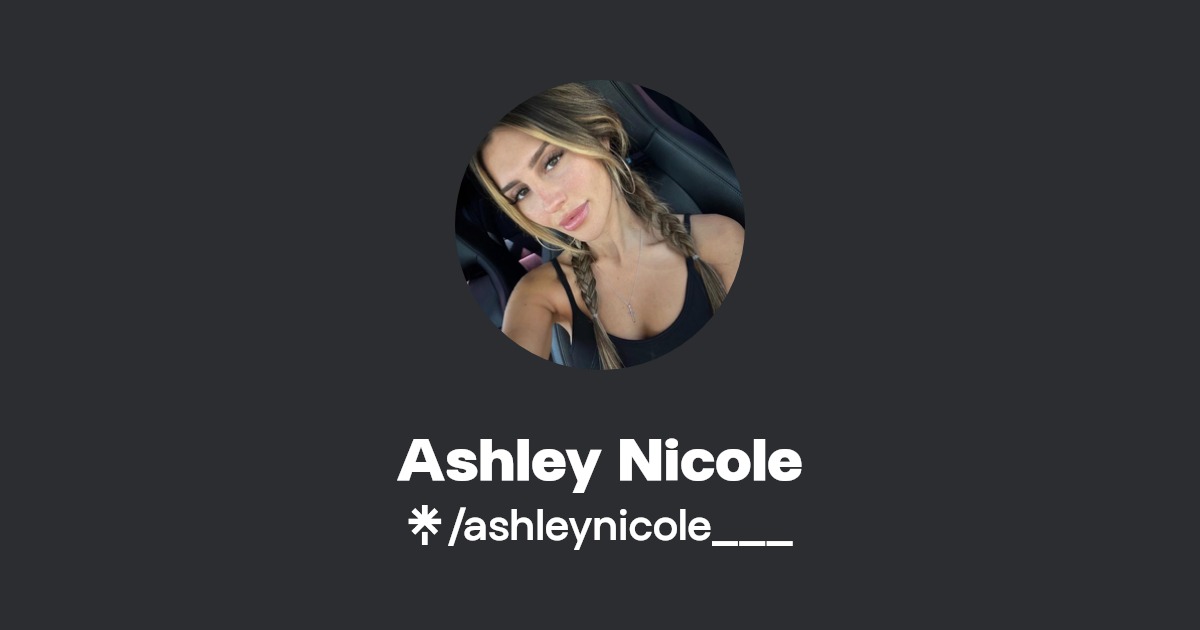 Ashley Nicole | Instagram, TikTok | Linktree