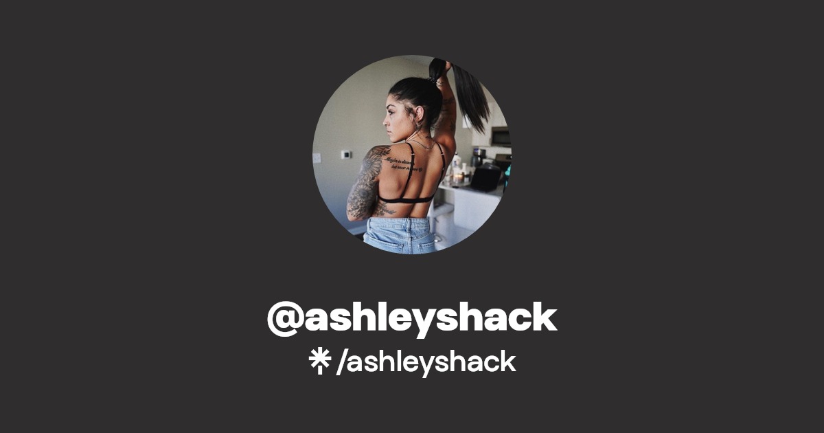 ashleyshack | Instagram, TikTok | Linktree