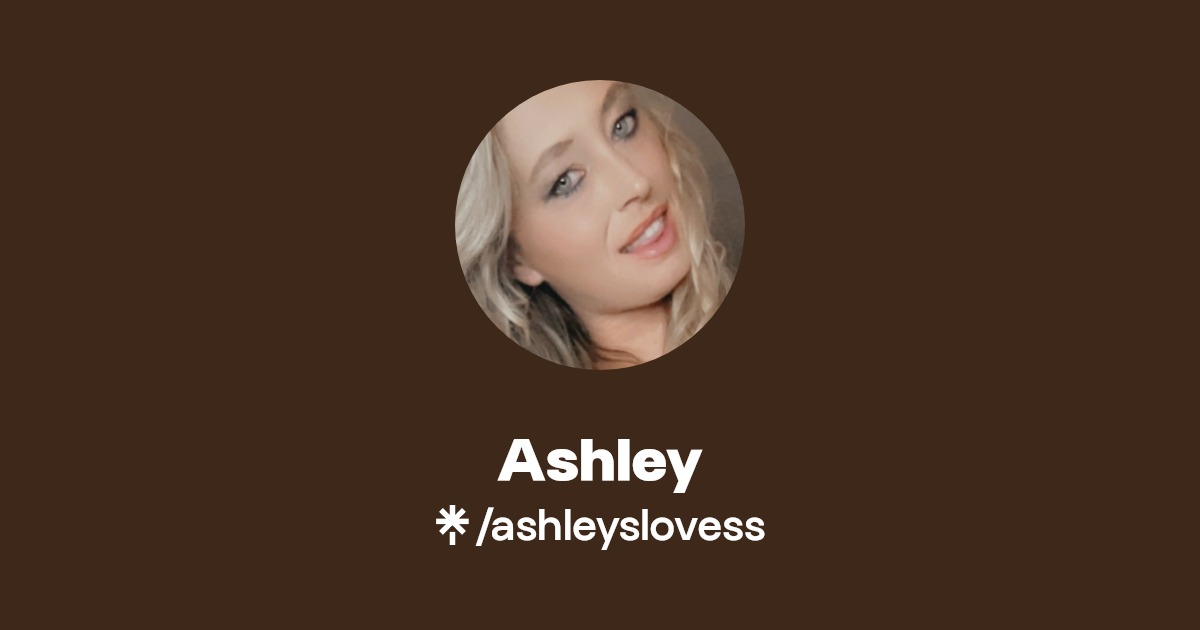 Ashley - Find Ashley Onlyfans - Linktree