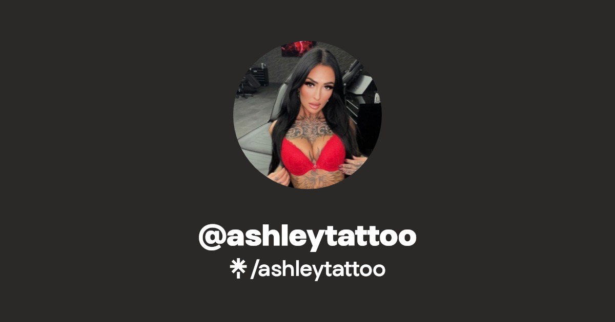 ashleytattoo | TikTok | Linktree