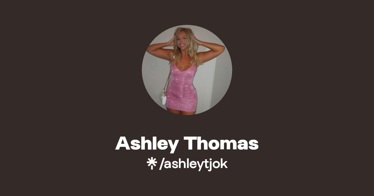 Ashley Thomas | Instagram, TikTok | Linktree