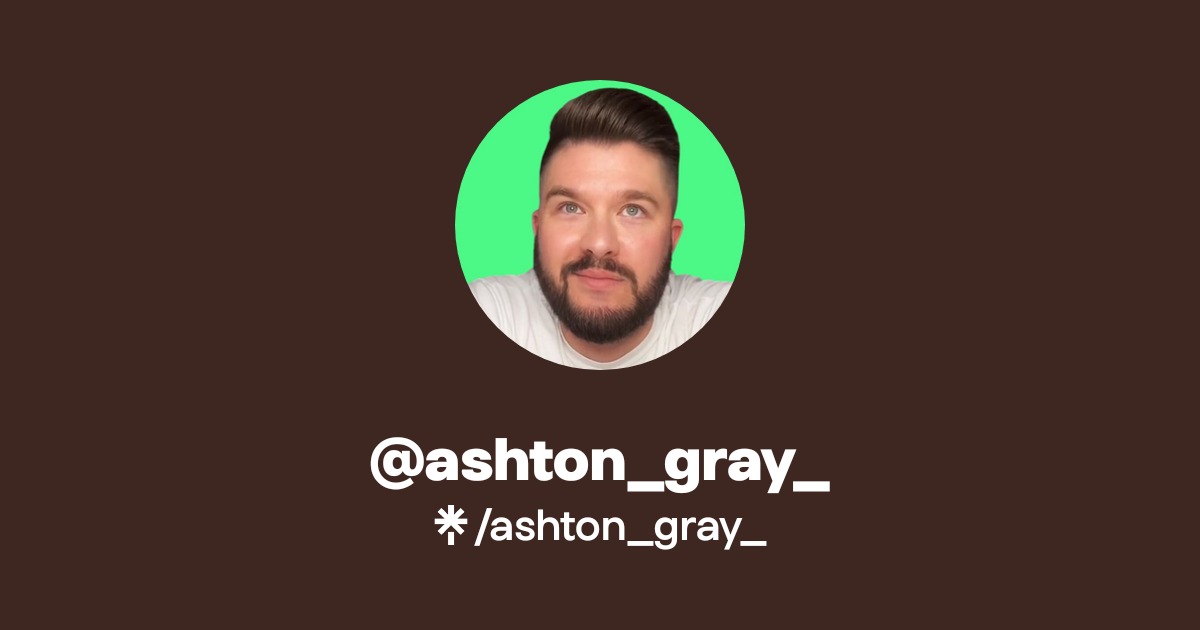@ashton_gray_ | Linktree