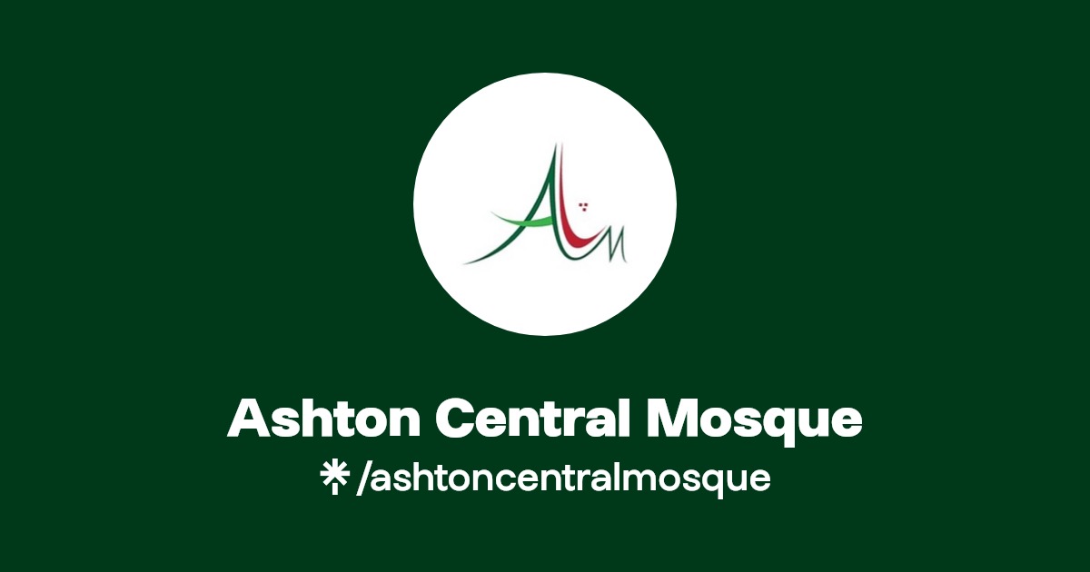 Ashton Central Mosque Twitter, Instagram, Facebook Linktree