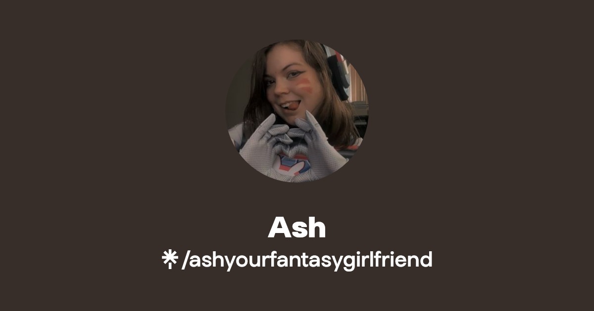 Ash - Find Ash Onlyfans - Linktree