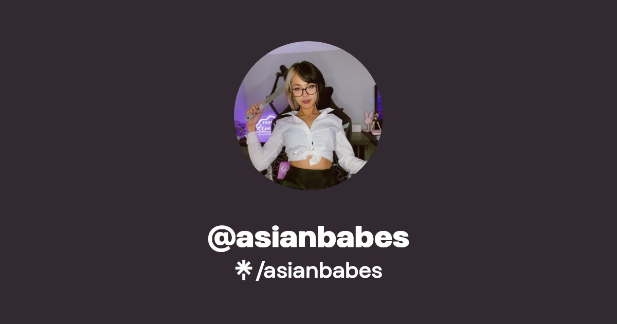 asianbabes | Twitter, Instagram, TikTok | Linktree