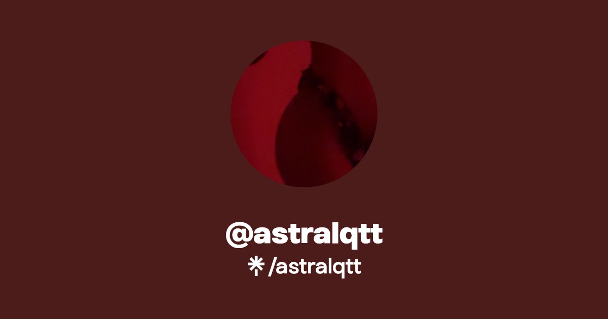 astralqtt - Find @astralqtt Onlyfans - Linktree