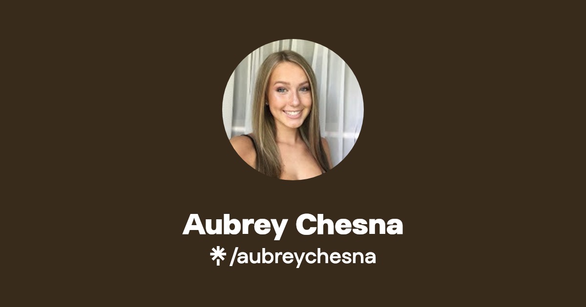 Aubrey Chesna Linktree