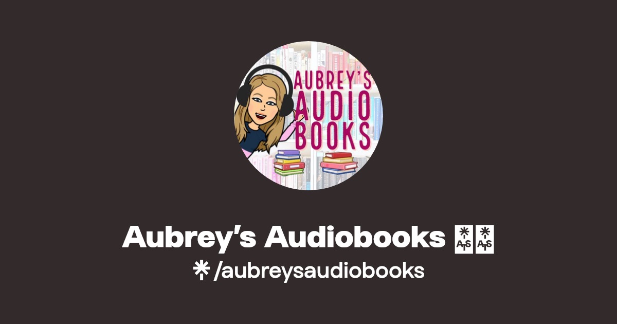 Aubrey’s Audiobooks 🎧📚 Linktree
