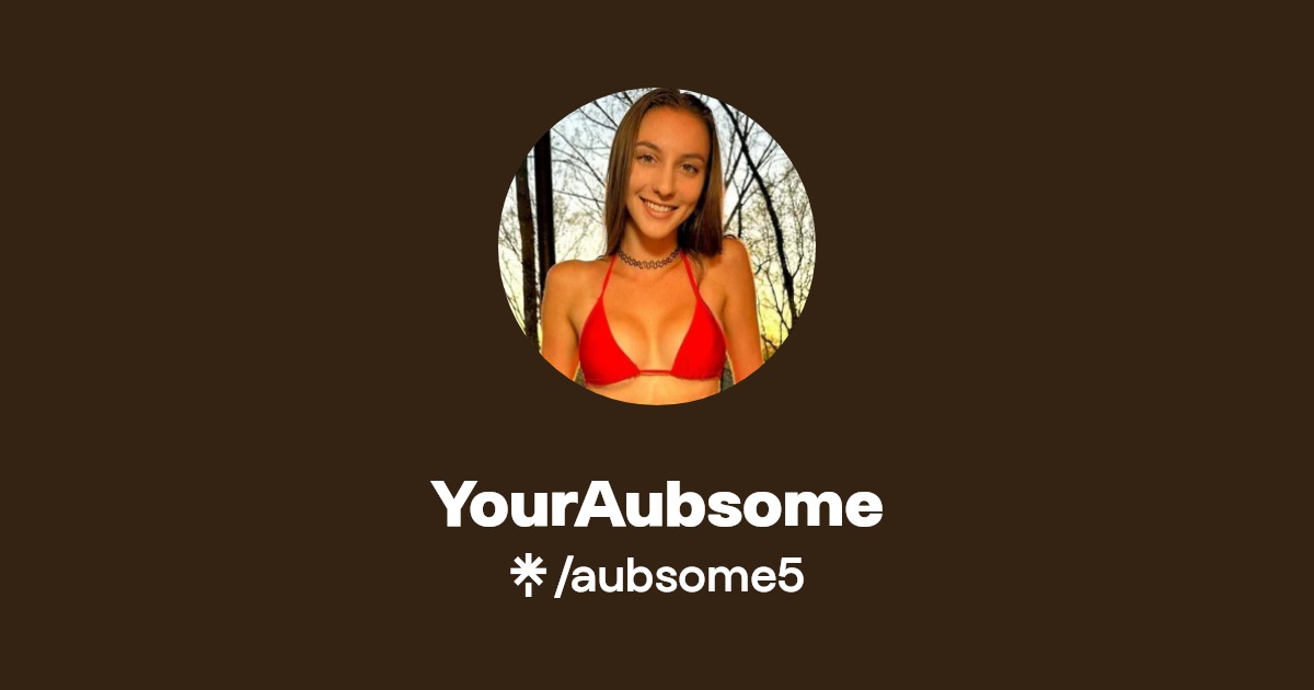 YourAubsome - Find YourAubsome Onlyfans - Linktree
