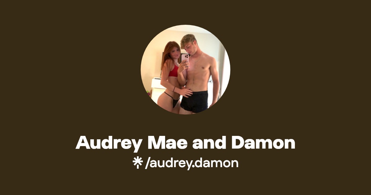 Audrey Mae and Damon - Find Audrey Mae and Damon Onlyfans - Linktree