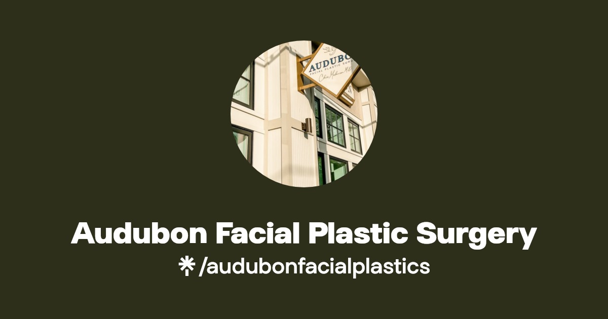 Audubon Facial Plastic Surgery Instagram, TikTok Linktree
