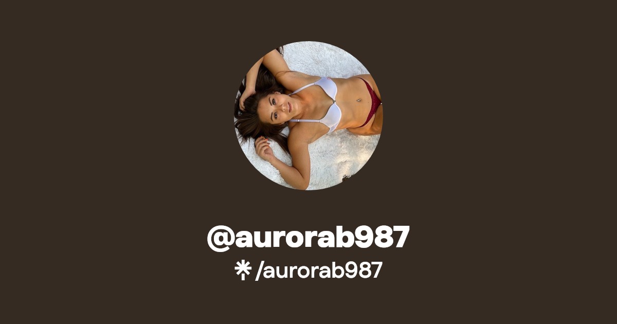 aurorab987 - Find @aurorab987 Onlyfans - Linktree