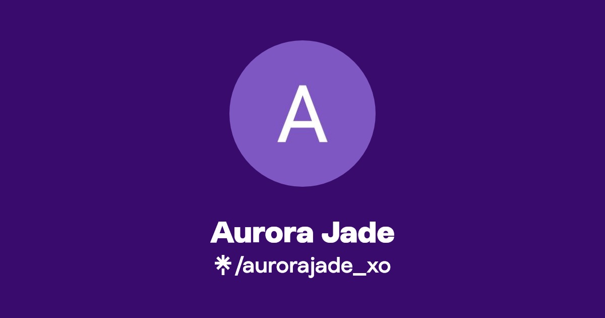 Aurora Jade - Find Aurora Jade Onlyfans - Linktree