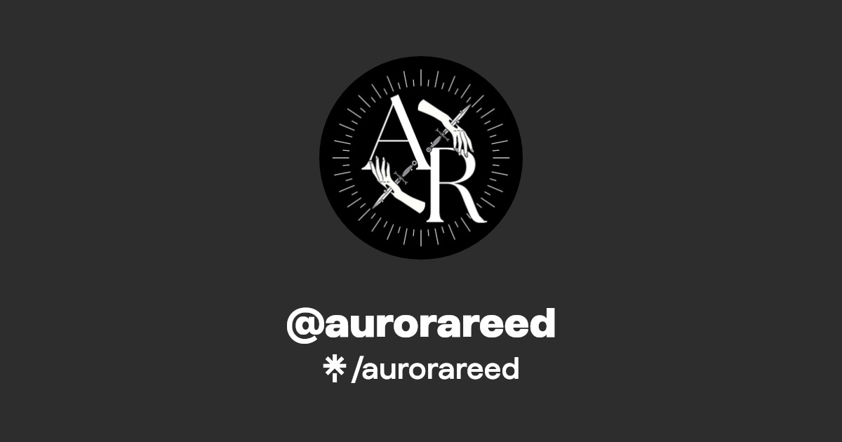 aurorareed | Instagram, TikTok | Linktree