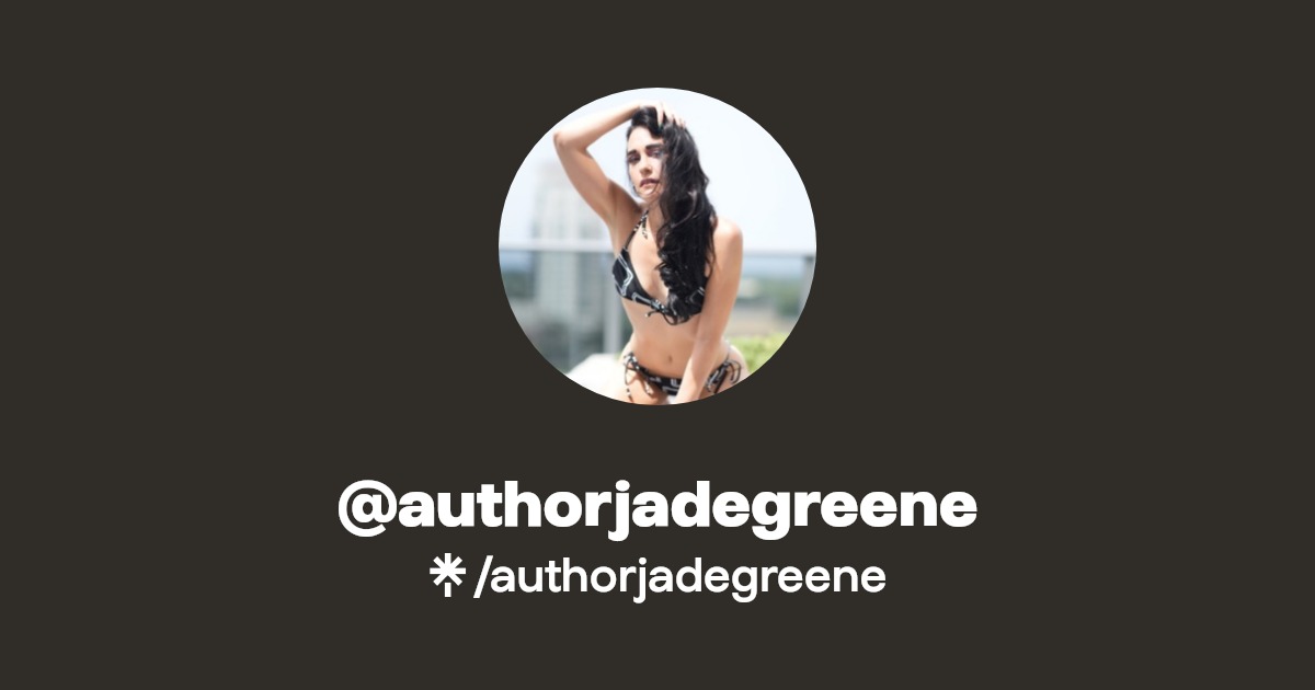 authorjadegreene - Find @authorjadegreene Onlyfans - Linktree