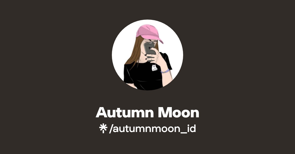Autumn Moon | Instagram, Facebook | Linktree