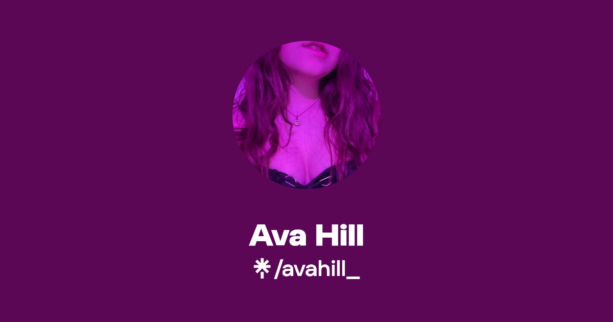 Ava Hill - Find Ava Hill Onlyfans - Linktree