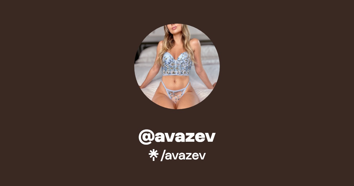 avazev - Find @avazev Onlyfans - Linktree