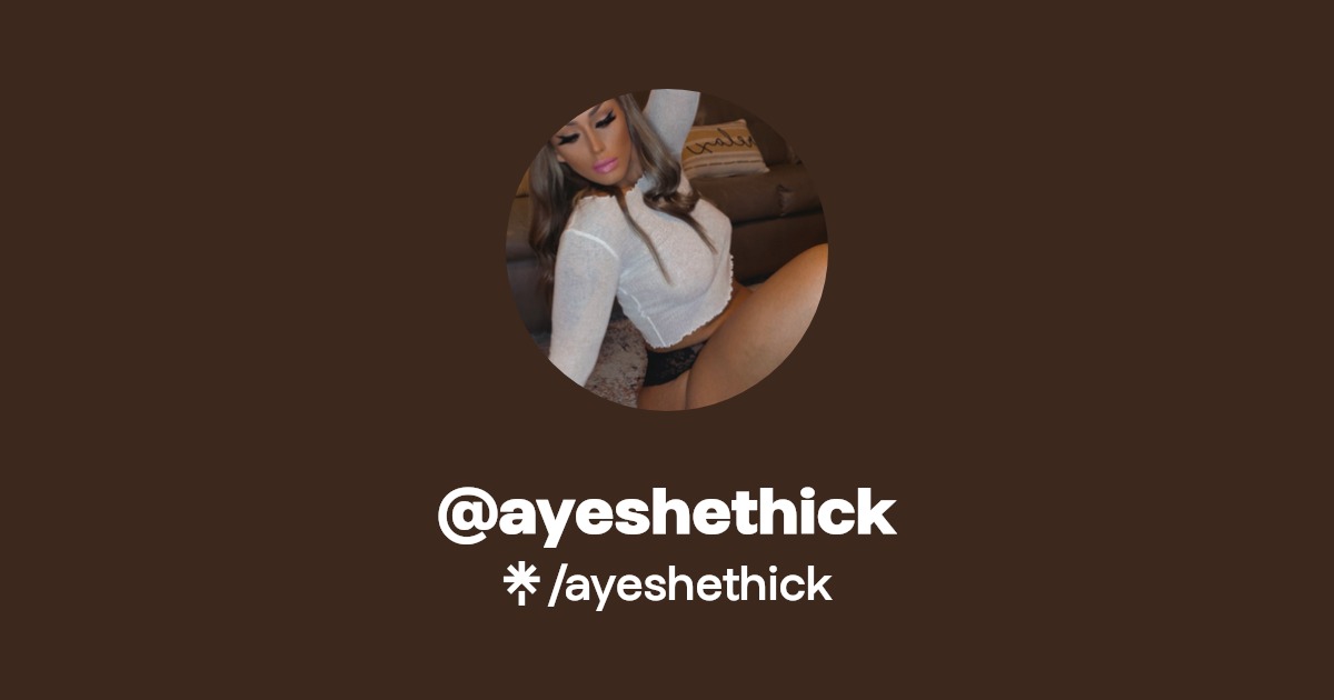ayeshethick - Find @ayeshethick Onlyfans - Linktree
