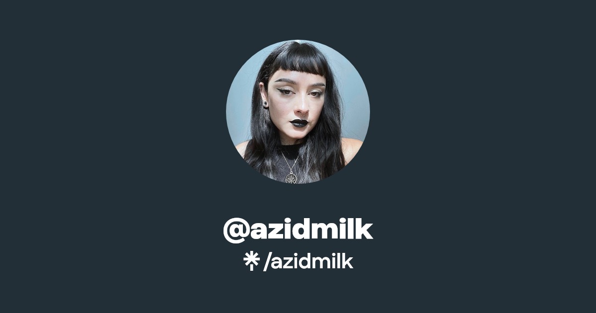 azidmilk - Find @azidmilk Onlyfans - Linktree