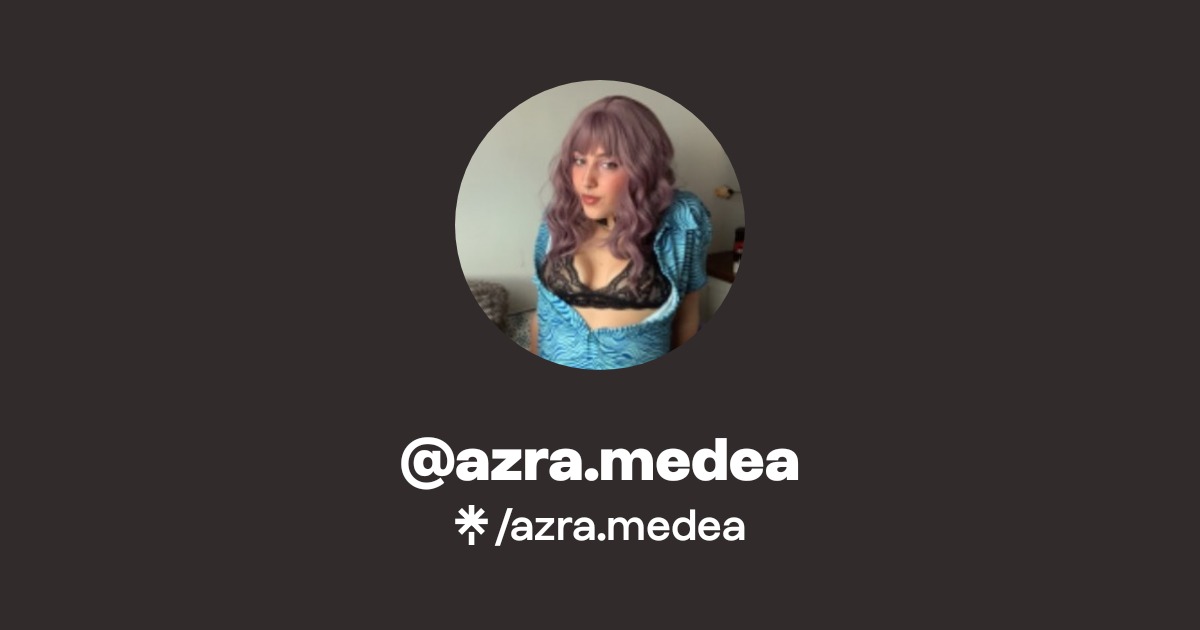 azra.medea - Find @azra.medea Onlyfans - Linktree