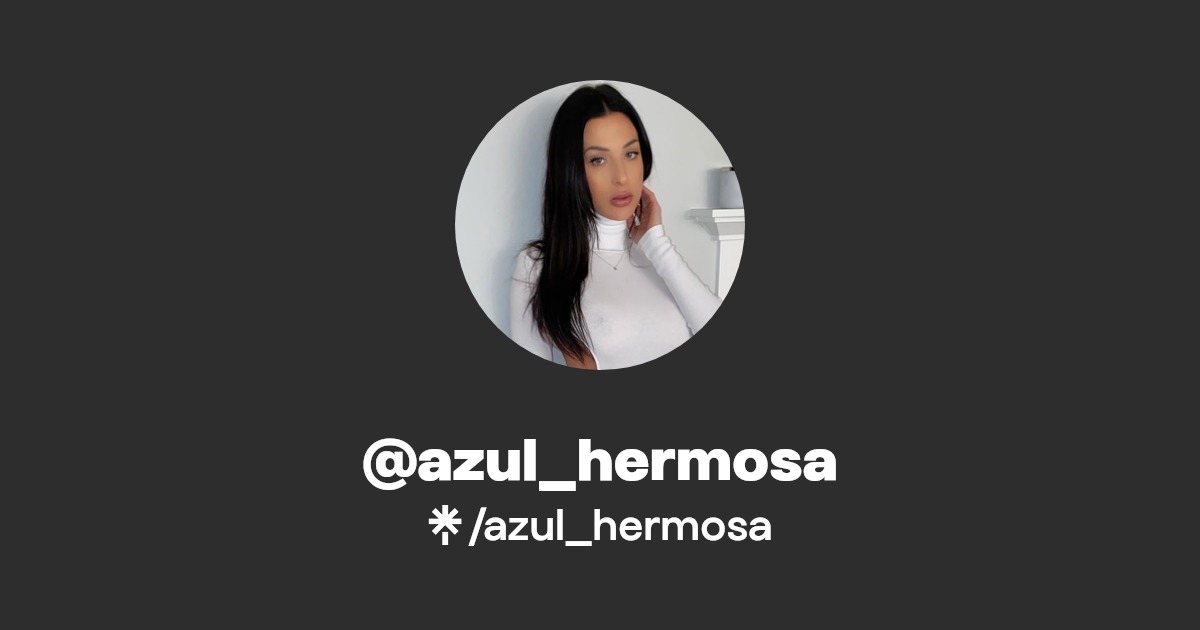 azul_hermosa - Find @azul_hermosa Onlyfans - Linktree